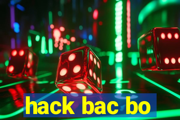 hack bac bo